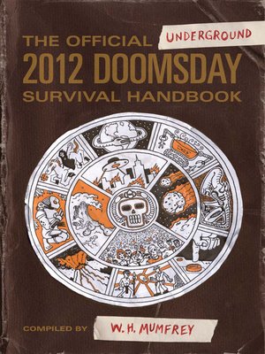 The Official Underground 2012 Doomsday Survival Handbook - ebook